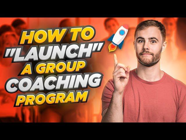 How to Launch a Coaching Program (Marketing Strategy)