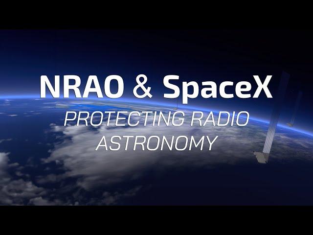 NRAO & SpaceX | Protecting Radio Astronomy
