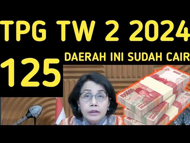 SERTIFIKASI TRIWULAN 2 TAHUN 2024 SUDAH CAIR DI 125 DAERAH INI TPG TW 2 2024 UANG TUNJANGAN GURU