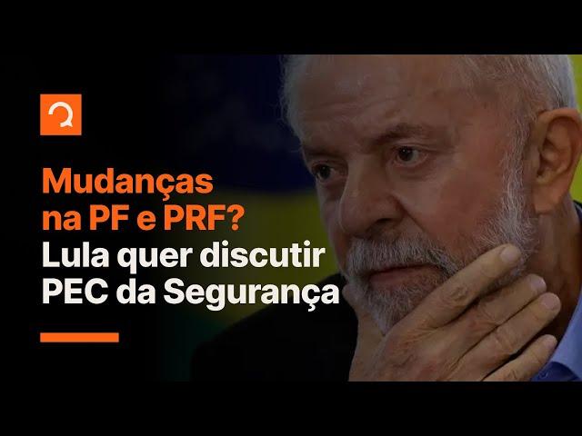 Mudanças na PF e PRF? Lula quer discutir PEC da Segurança | NotíciasQ #aovivo