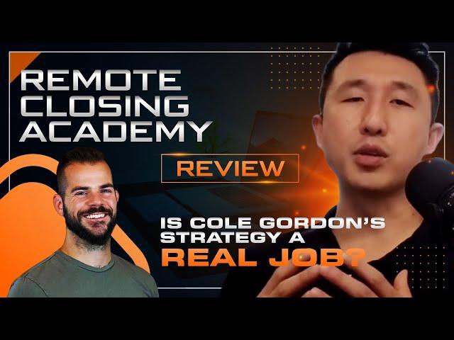 Cole Gordon Review - Remote Closing Academy (High-Ticket Closing)