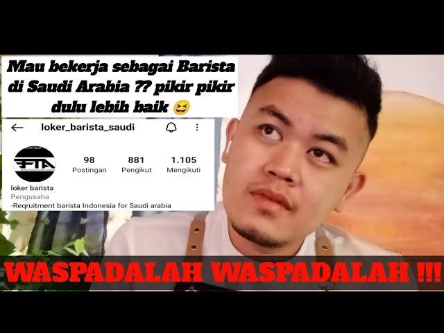 CERITA TENTANG KERJA BARISTA DI SAUDI ARABIA DAN PROSES NYA BISA JADI BARISTA SAUDI ARABIA !!