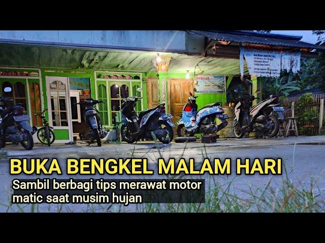 buka bengkel malam hari.sambil berbagi tips cara merawat motor matic.