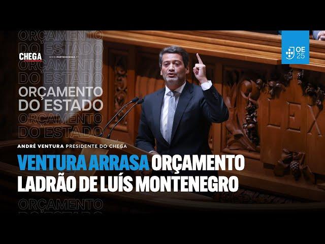 Ventura arrasa orçamento ladrão de Luís Montenegro