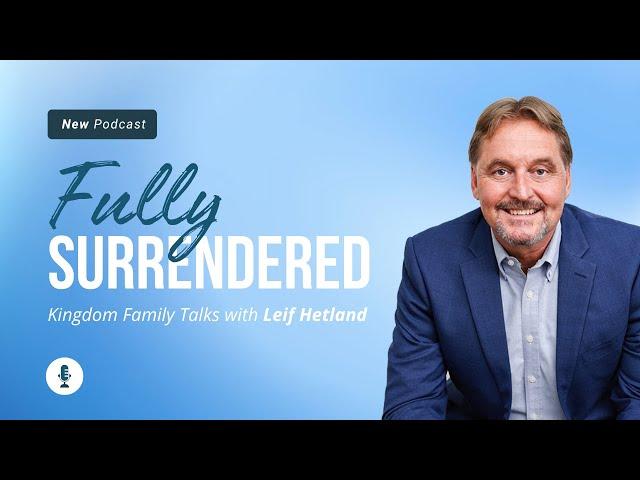 FULLY SURRENDERED || Leif Hetland