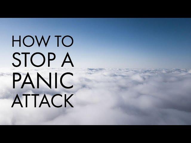 How to Stop a Panic Attack–NOW