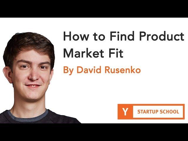 David Rusenko - How To Find Product Market Fit