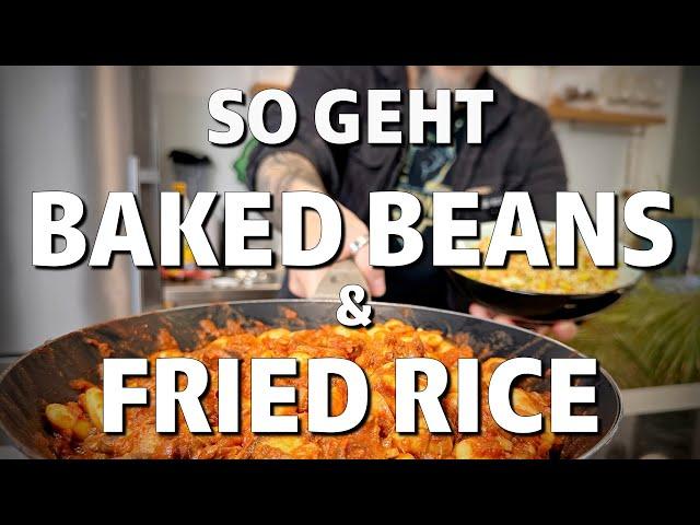 SUCHTGEFAHR  BAKED BEANS und frittierter Reis 