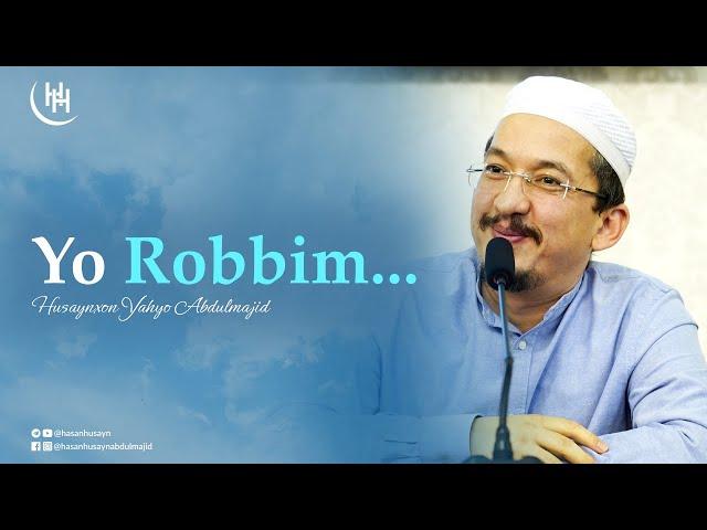 Yo Robbim... - Husaynxon Yahyo Abdulmajid I Ё Роббим! - Ҳусайнхон Яҳё Абдулмажид