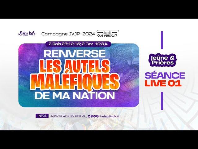 RENVERSE LES AUTELS MALÉFIQUES DE MA NATION - Campagne JVJP 2024 - Mercredi 11 Décembre 2024- Sem 03