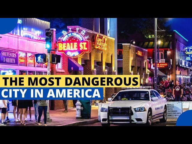 Memphis, Tennessee: The Most Dangerous City in the US