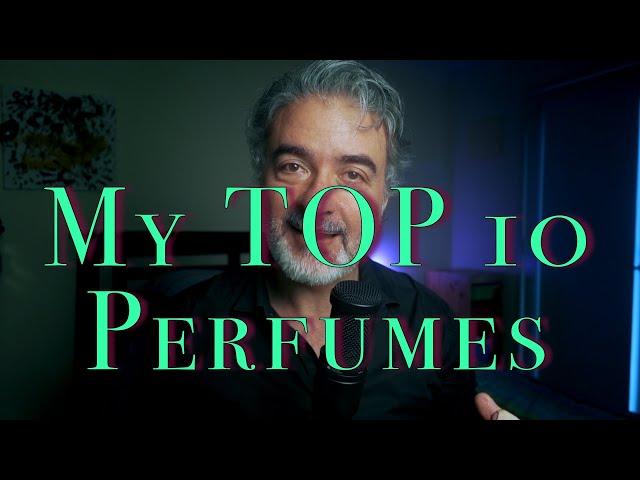 My TOP 10 Perfumes - Vol. 13