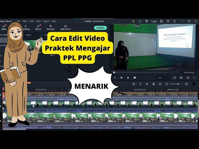 Cara Edit Video Praktek Mengajar PPL PPG