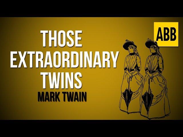 THOSE EXTRAORDINARY TWINS: Mark Twain - FULL AudioBook