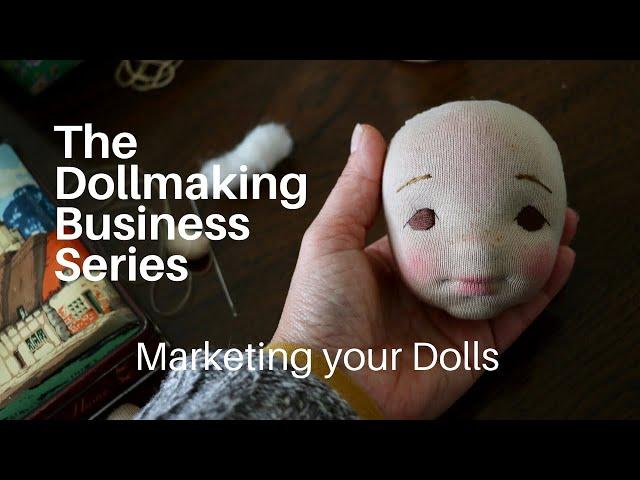 Marketing your Natural Fiber Art Dolls in 2020 | The Dollmaking Business Series Part 3