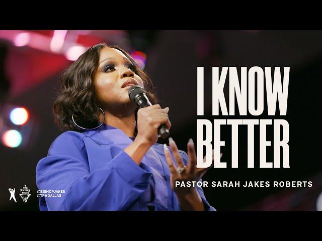 I Know Better - Pastor Sarah Jakes Roberts