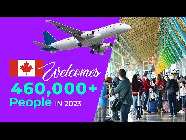 CANADA TO WELCOME OVER 460,000+ in 2023 || CANADA IMMIGRATION TARGETS