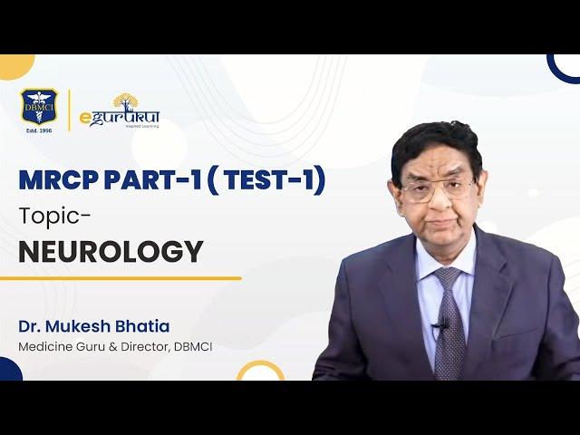 Topic- Neurology |MRCP PART-1 ( TEST-1) | Dr. Mukesh Bhatia | DBMCI