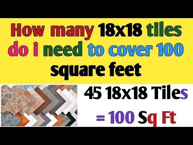 How many 18x18 tiles do I need to cover 100 square feet