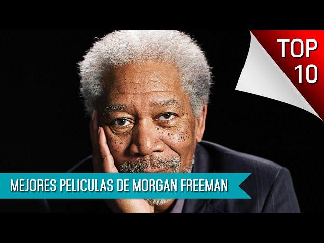 Las Mejores 10 Peliculas De Morgan Freeman