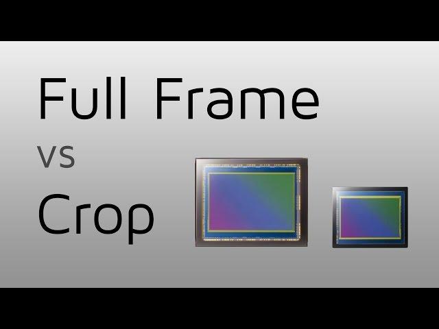 Full Frame vs crop - What's the difference?