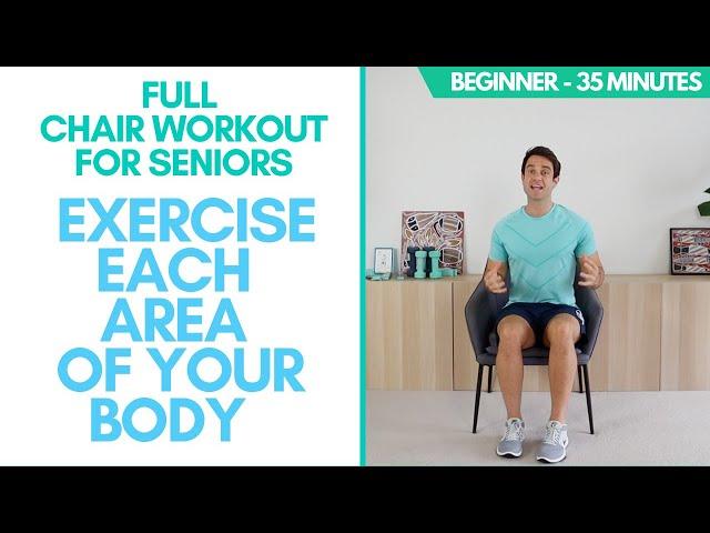 Full Chair Workout For Seniors (Seated) - 35 Minutes, Beginner - Exercise Every Area of Your Body