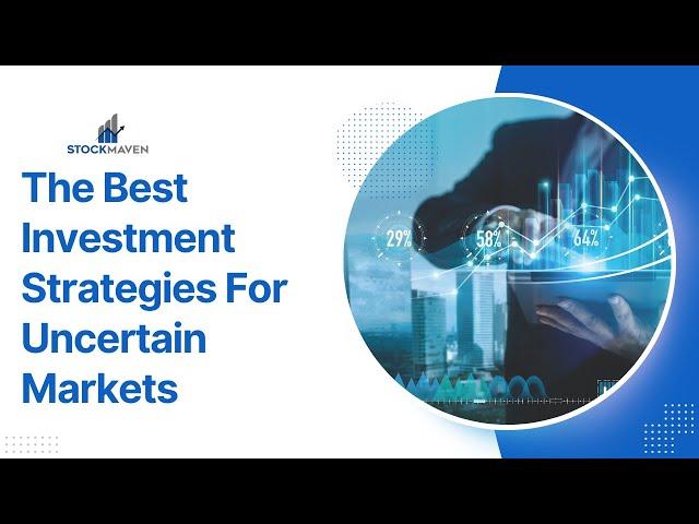 Top Investment Strategies to Navigate Uncertain Markets