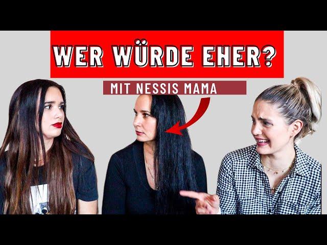 WER WÜRDE EHER mit Nessis Mama I Coupleontour