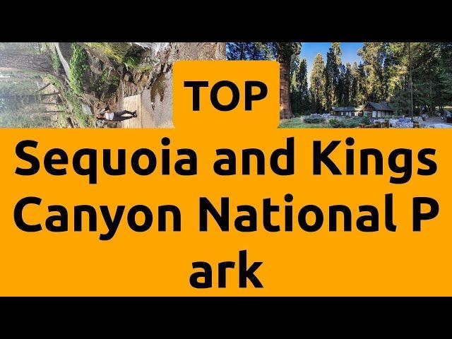 Top things to do in Sequoia and Kings Canyon National Park, California (CA) | United States - Eng...