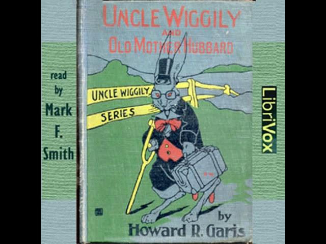 Uncle Wiggily and Old Mother Hubbard by Howard R. GARIS read by Mark F. Smith | Full Audio Book