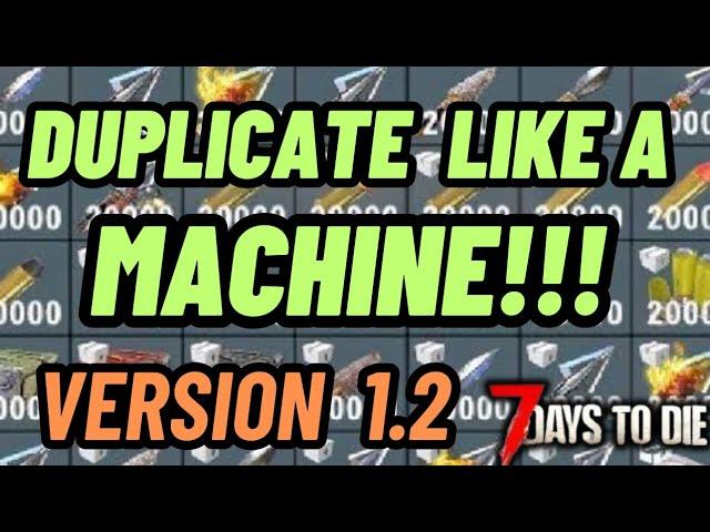 7 days to die 1.2 Best working duplication glitch!