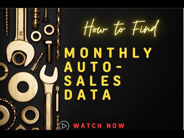 How to find monthly auto sales data?