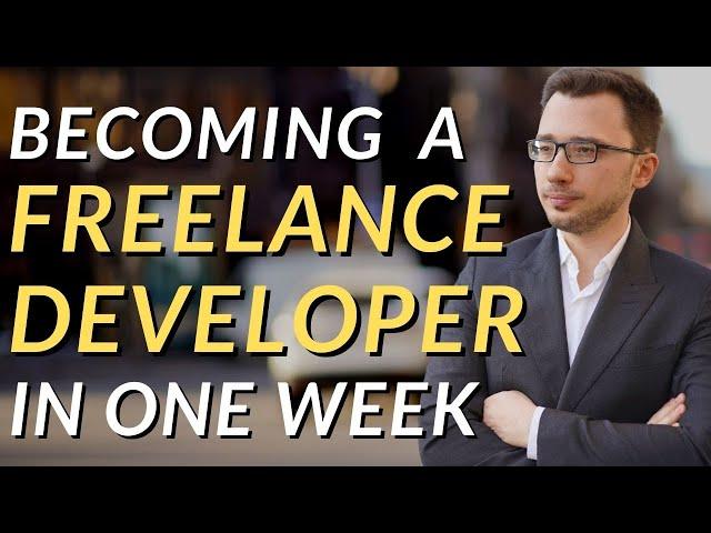 Becoming A Freelance Developer In 1 Week (The Truth)