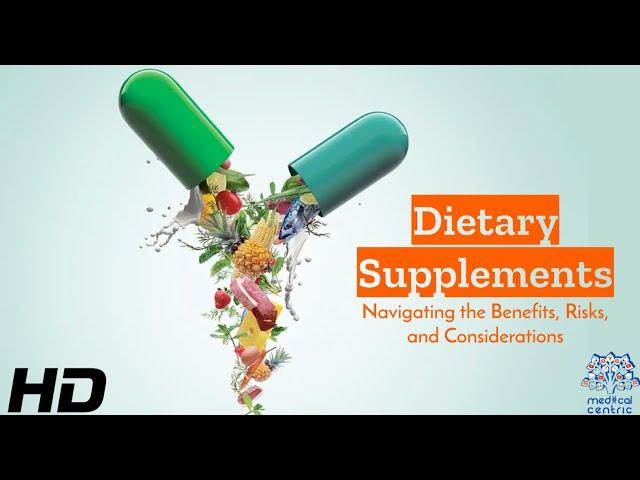 Dietary Supplements: The Good and the Not-So-Good