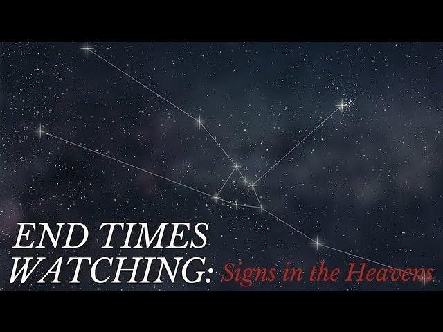 End Times Watching: Signs In The Heavens