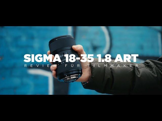 My FAVOURITE LENS! - Sigma 18-35 1.8 ART - Review for Filmmaker!