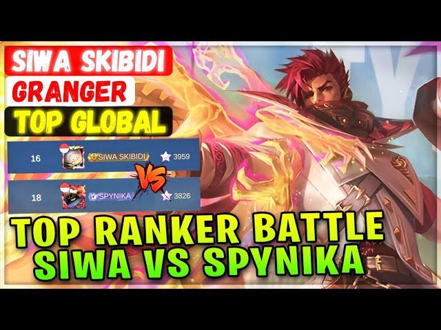 Top Ranker Battle, SIWA Granger VS SPYNIKA Ling [ Top Rank Global ] SIWA SKIBIDI - Mobile Legends