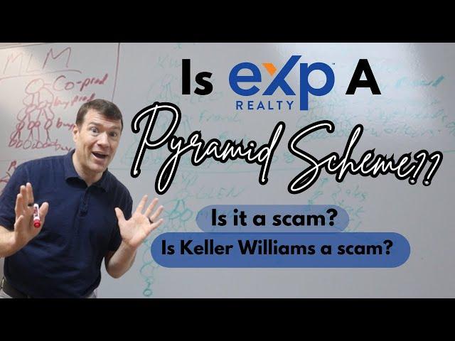 Is eXp A Pyramid Scheme? Is It A Scam? Is Keller Williams A Scam?..