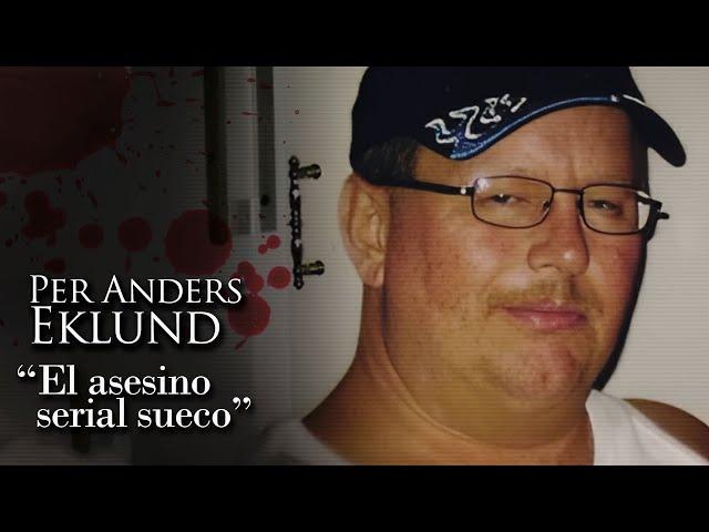 PER ANDERS EKLUND - "EL ASESINO SERIAL SUECO"