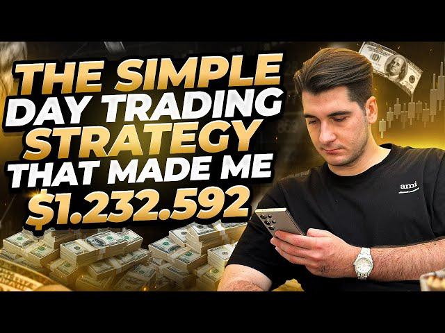 The Simple Day Trading Strategy that made me $1.232.592 in 2024