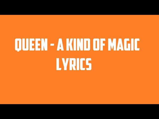 Queen - A Kind of Magic Lyrics