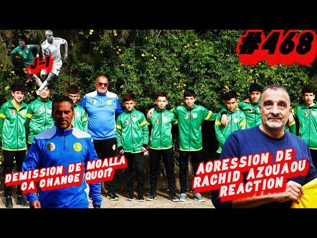 #468 ACTU JSK, MOALLA DEMISSIONE?, AGRESSION DE RACHID AZOUAOU, CAMEROUN - ALGERIE J-1, LA RESERVE..