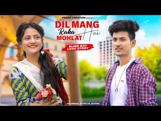 Dil Maang Raha Hai Mohlat | Cute Love Story | Ghost | Yaseer Desai | New Hindi Songs |PRASV Creation