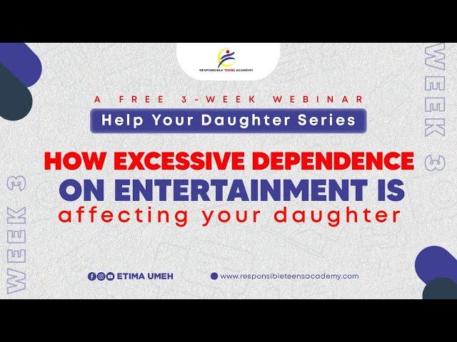 How EXCESSIVE dependence on ENTERTAINMENT is AFFECTING your DAUGHTER