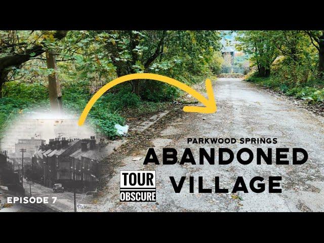 ABANDONED VILLAGE | Parkwood Springs, Sheffield | Tour Obscure (Episode 7) #abandoned #history