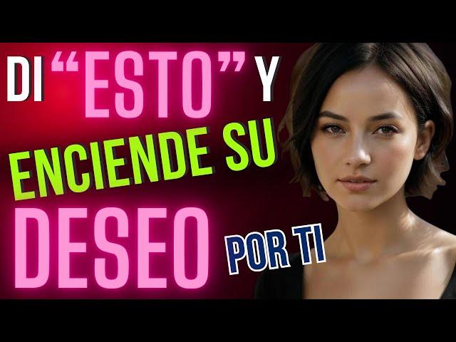 5 FRASES que encienden instantáneamente la PASIÓN y el deseo de una MUJER por ti (DEBES VER)