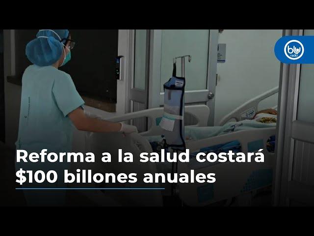 Reforma a la salud costará $100 billones anuales: polémica en Congreso por cuentas y aval fiscal