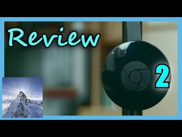 Der zweite Chromecast - Review - Deutsch/German - Tobske