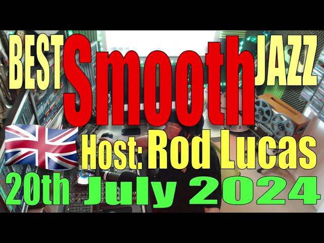 Best Smooth Jazz (20th July 2024) Host ROD 'Smooth Jazz'  LUCAS