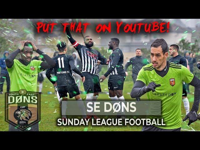 SE DONS vs PORTLAND | 'PUT THAT ON YOUTUBE' | Sunday League Football